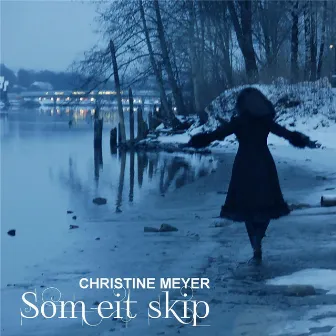 Som Eit Skip by Christine Meyer