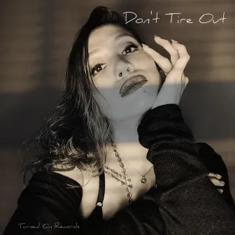 Don't Tire Out by Kat Darling