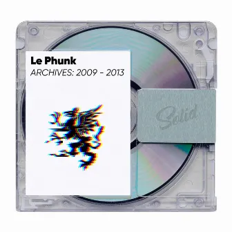 Archives: 2009 - 2013 by Le Phunk