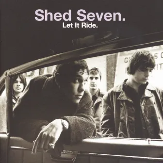 Let It Ride by Shed Seven