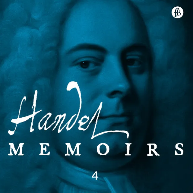 Handel: Memoirs 4