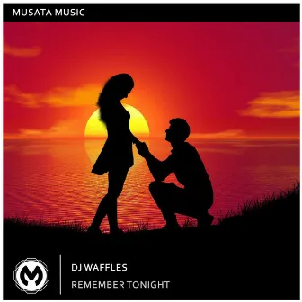 Remember Tonight by DJ Waffles