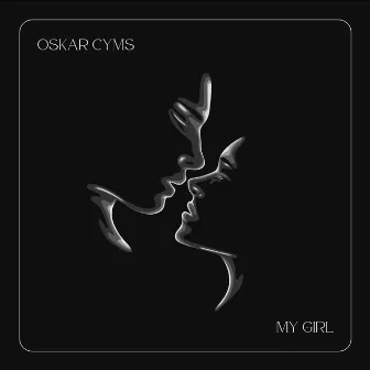 My Girl by Oskar Cyms