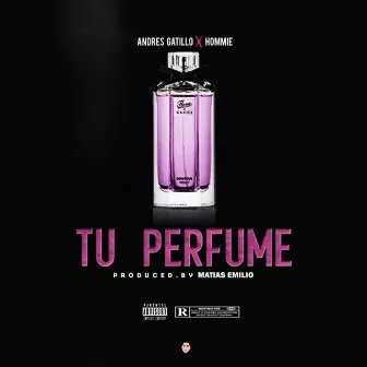 Tu Perfume by Andres Gatillo