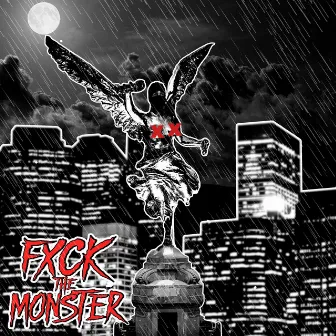 Fxck the Monster by Fxck the Monster