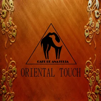 Oriental Touch by Cafe De Anatolia