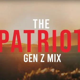 The Patriot (Gen Z Mix) by Chandler Crump