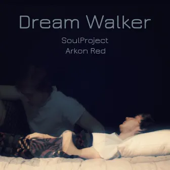 Dream Walker by Soulproject