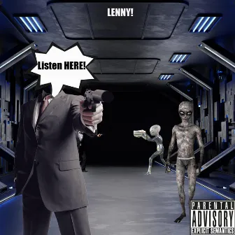 LISTEN HERE !! by Lenny!