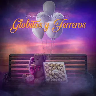 Globitos y Ferreros by Samuel Adorno