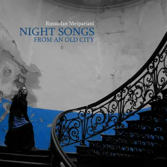 Night Songs from an Old City by Russudan Meipariani