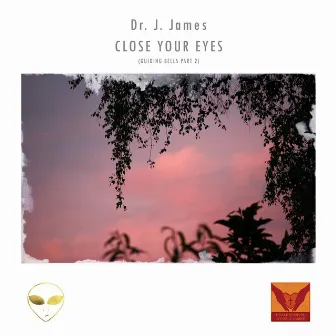 Close Your Eyes (Guiding Bells, Pt. 2) by Dr. J. James