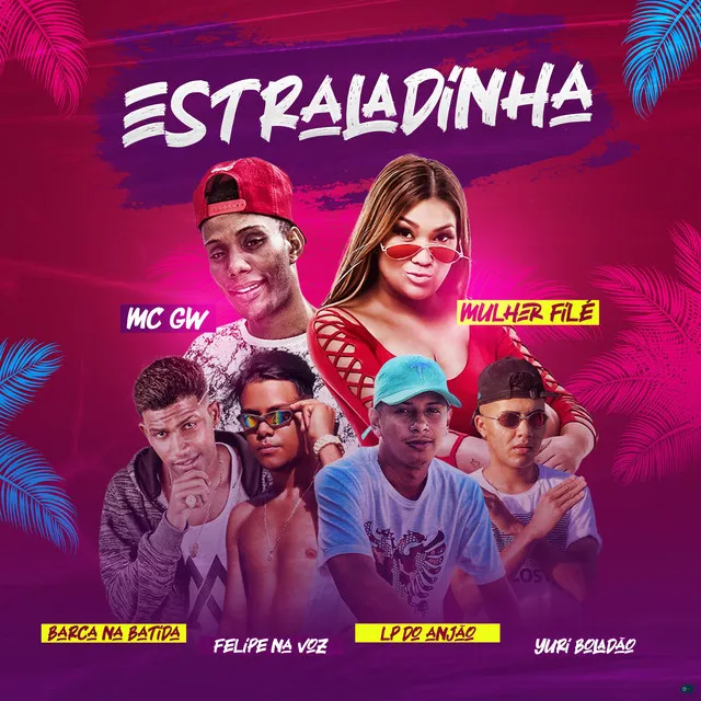 Estraladinha (feat. Mc Gw, Mulher Filé & LP do Anjão)