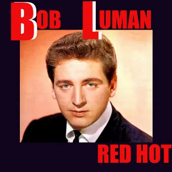 Red Hot by Bob Luman