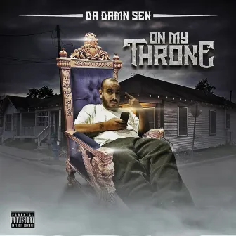 On My Throne by Da Damn Sen