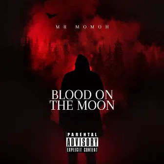 Blood On The Moon by Mr Momoh