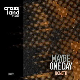 Maybe One Day by Bonetti