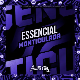 Essencial Monticulada by DJ MAGRINO 7