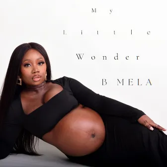 My Little Wonder by B Mela