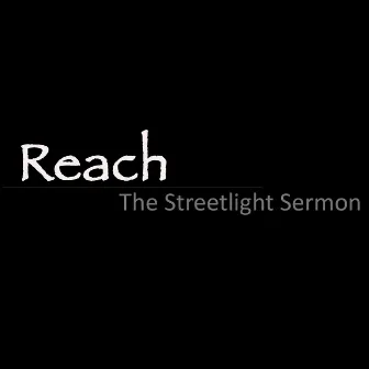 The Streetlight Sermon by Reach