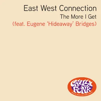 The More I Get by Eastwest Connection