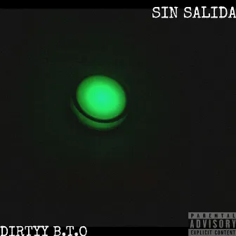 Sin Salida by Dirtyy B.T.O