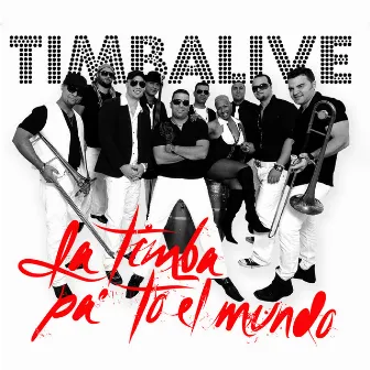 La Timba Pa' to El Mundo by TIMBALIVE