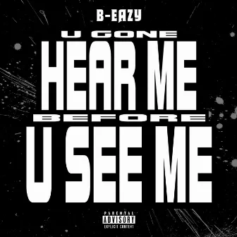 Before U See Me by B-Eazy