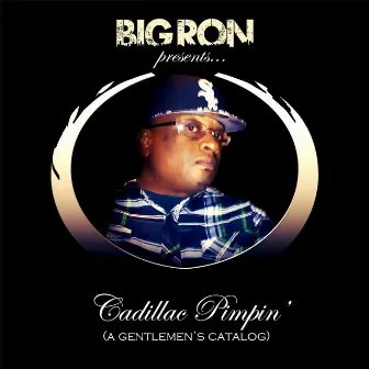 Cadillac Pimpin' (A Gentelmen's Catalog) by Big Ron