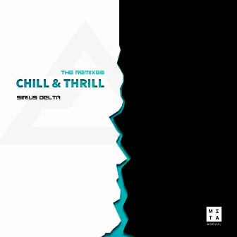 Chill & Thrill (The Remixes) by Sirius Delta