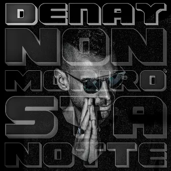 Non morirò stanotte by Denay