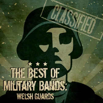 The Best of Military Bands: Welsh Guards by Welsh Guards