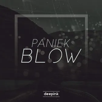 Blow by Paniek