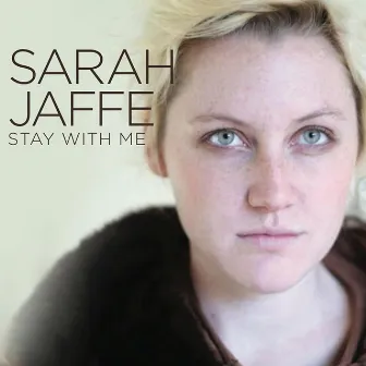 Stay With Me by Sarah Jaffe