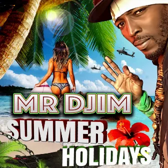 Summer Holidays by Mr Djim