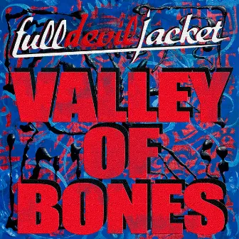 Valley of Bones by Full Devil Jacket