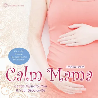 Calm Mama by Joshua Leeds