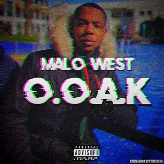 O.O.A.K by Malo West