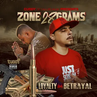 Loyalty B4 Betrayal by Zone 28 Grams