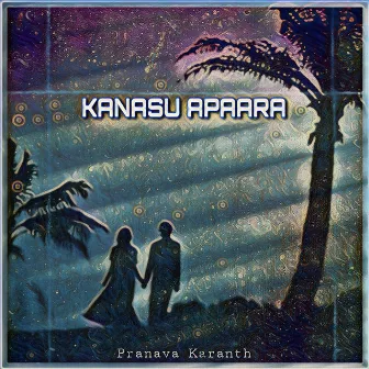 KANASU APAARA by Pranava Karanth