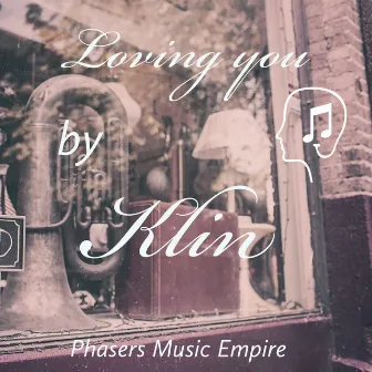 Loving you by Klin