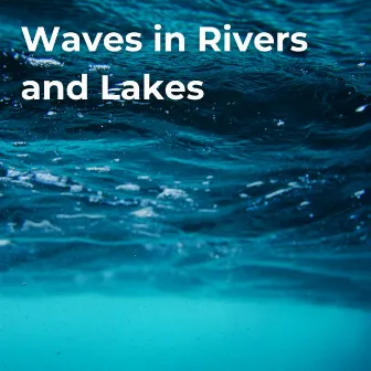 Waves in Rivers and Lakes by Unknown Artist