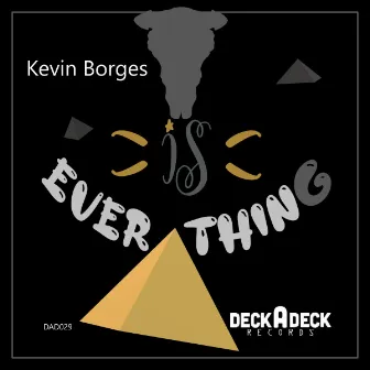 Is Everthing by Kevin Borges