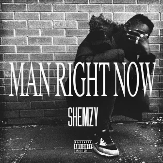 Man Right Now by Shemzy