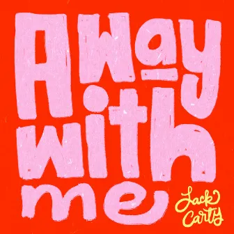 A Way With Me by Jack Carty