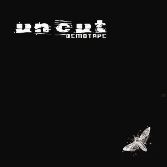 UNCuT (DEMOTAPE) by Uncut