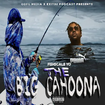 The Big Cahoona by Fishscale Yo