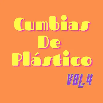 Cumbias De Plástico, Vol. 4 by Plastic Toy Sounds