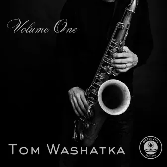 Volume One by Tom Washatka