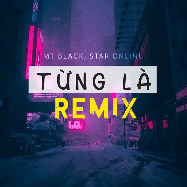 Từng Là - Remix